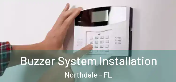 Buzzer System Installation Northdale - FL