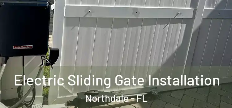 Electric Sliding Gate Installation Northdale - FL