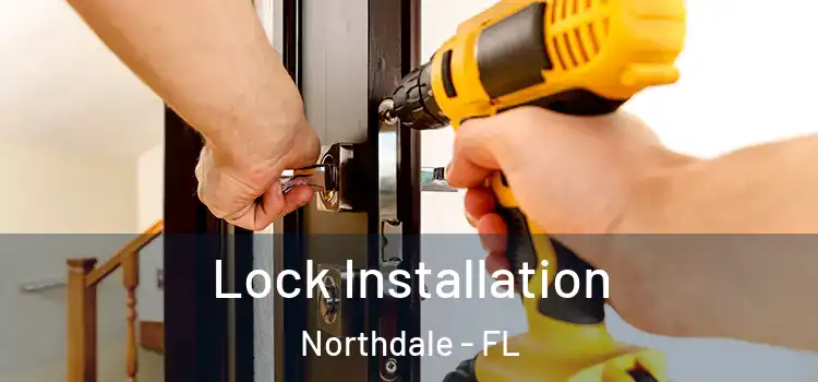 Lock Installation Northdale - FL