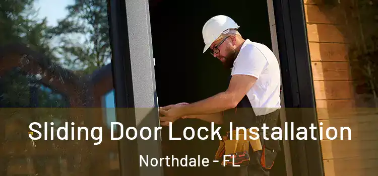 Sliding Door Lock Installation Northdale - FL